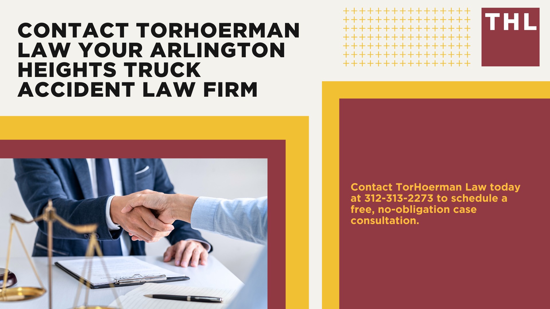 Arlington Heights Truck Accident Lawyer; Arlington Heights Truck Accident Statistics; Common Arlington Heights Truck Accident Injuries; How can I prevent Truck Accidents in Arlington Heights, IL; Arlington Heights Emergency Services; Why you should never admit fault; Hiring an Arlington Heights Truck Accident Lawyer; Filing An Arlington Heights Truck Accident Lawsuit; CONTACT TORHOERMAN LAW Your Arlington Heights Truck Accident Law Firm