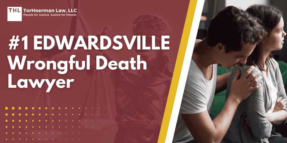 Edwardsville Wrongful Death Lawyer; Edwardsville Wrongful Death Attorney; Edwardsville Wrongful Death Law Firm; Edwardsville Wrongful Death Lawsuit Faqs; Edwardsville Wrongful Death Compensation