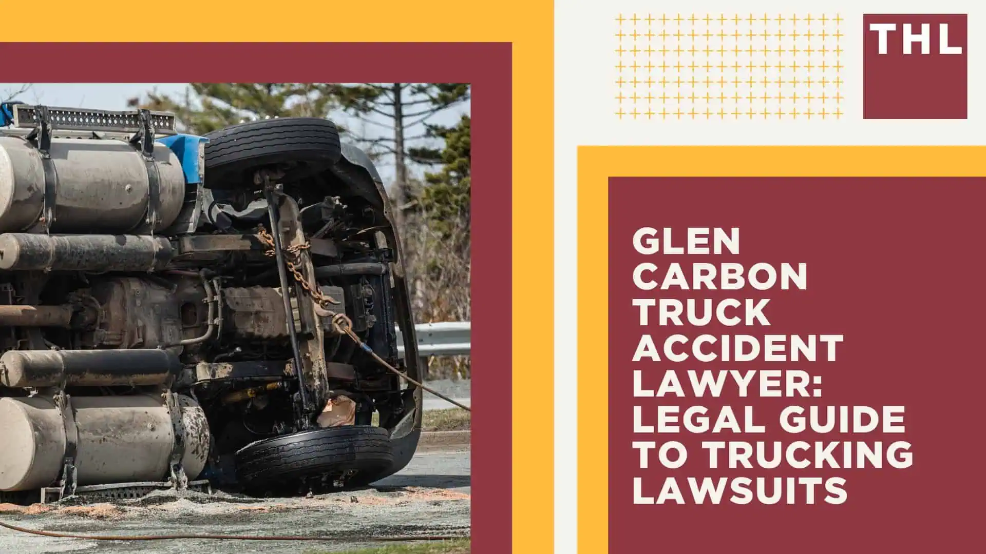 The #1 Glen Carbon Truck Accident Lawyer; Glen Carbon Truck Accident Lawyer_ Legal Guide to Trucking Lawsuits