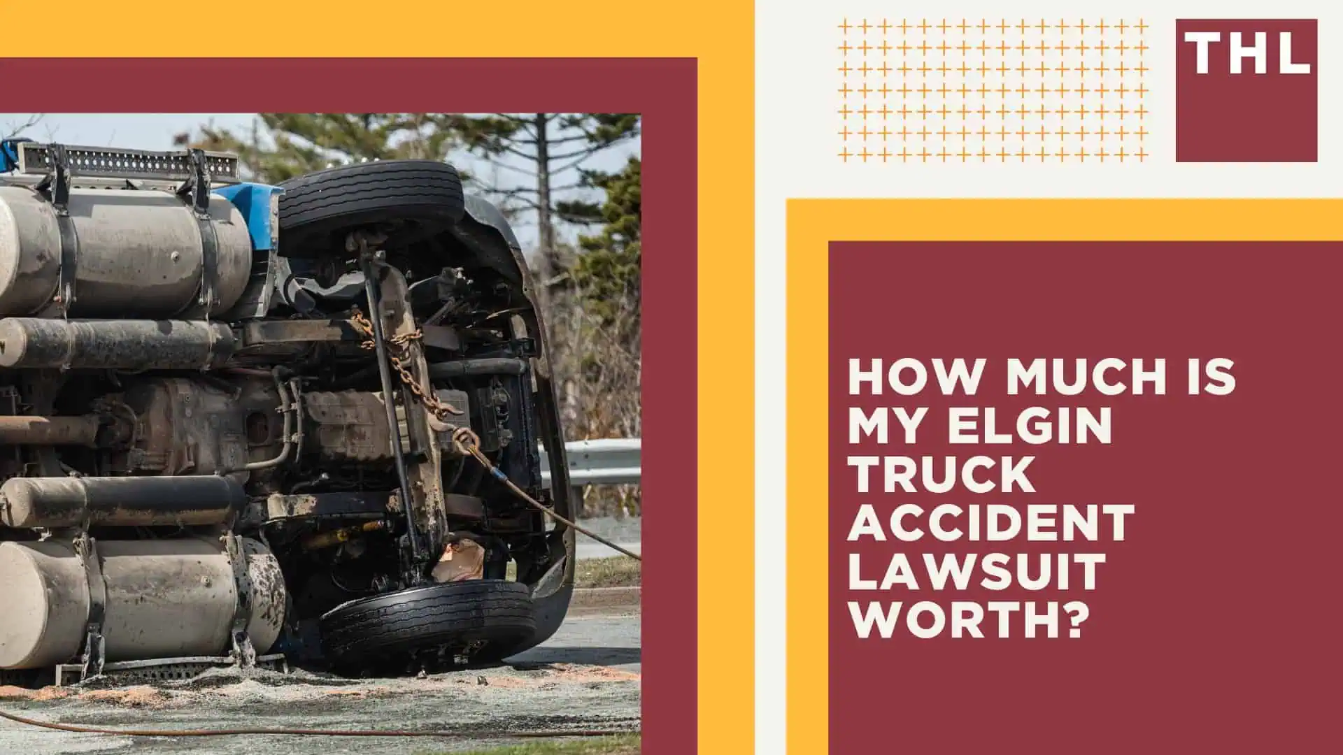 Elgin Truck Accident Lawyer; Common Truck Accident Injuries in Elgin, IL; Trucking Safety Tips For Elgin Drivers; How much is my Elgin Truck Accident lawsuit worth