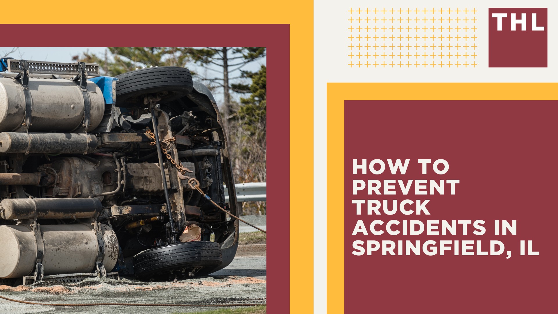 The #1 Springfield Truck Accident Lawyer; Springfield Truck Accident Statistics; How to Prevent Truck Accidents in Springfield, IL