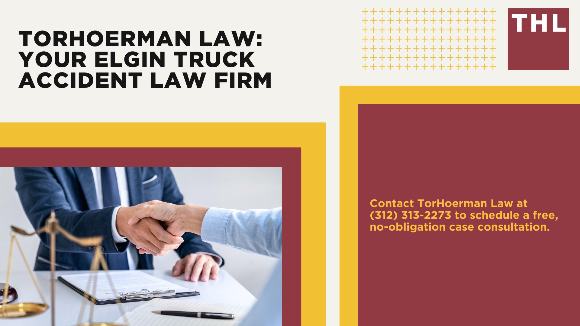 Elgin Truck Accident Lawyer; Common Truck Accident Injuries in Elgin, IL; Trucking Safety Tips For Elgin Drivers; How much is my Elgin Truck Accident lawsuit worth; Hiring an Elgin Truck Accident Lawyer; Filing an Elgin Truck Accident Lawsuit; TORHOERMAN LAW Your Elgin Truck Accident Law Firm