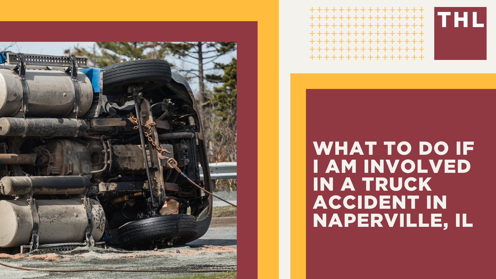 Naperville Truck Accident Lawyer; Naperville Truck Accident Statistics; What Can a Naperville Truck Accident Lawyer Do For Me; Common Types of Truck Accidents in Naperville, IL; What To Do if I Am Involved in a Truck Accident in Naperville, IL