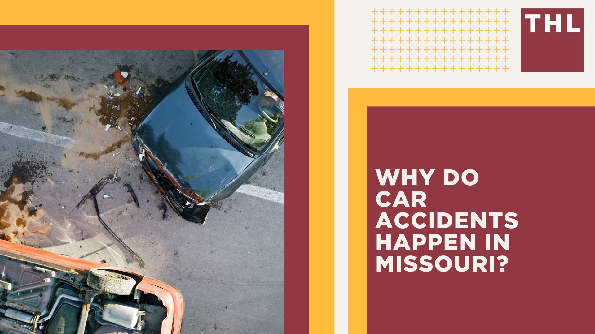 Missouri Car Accident Lawyer; Why Do Car Accidents Happen in Missouri