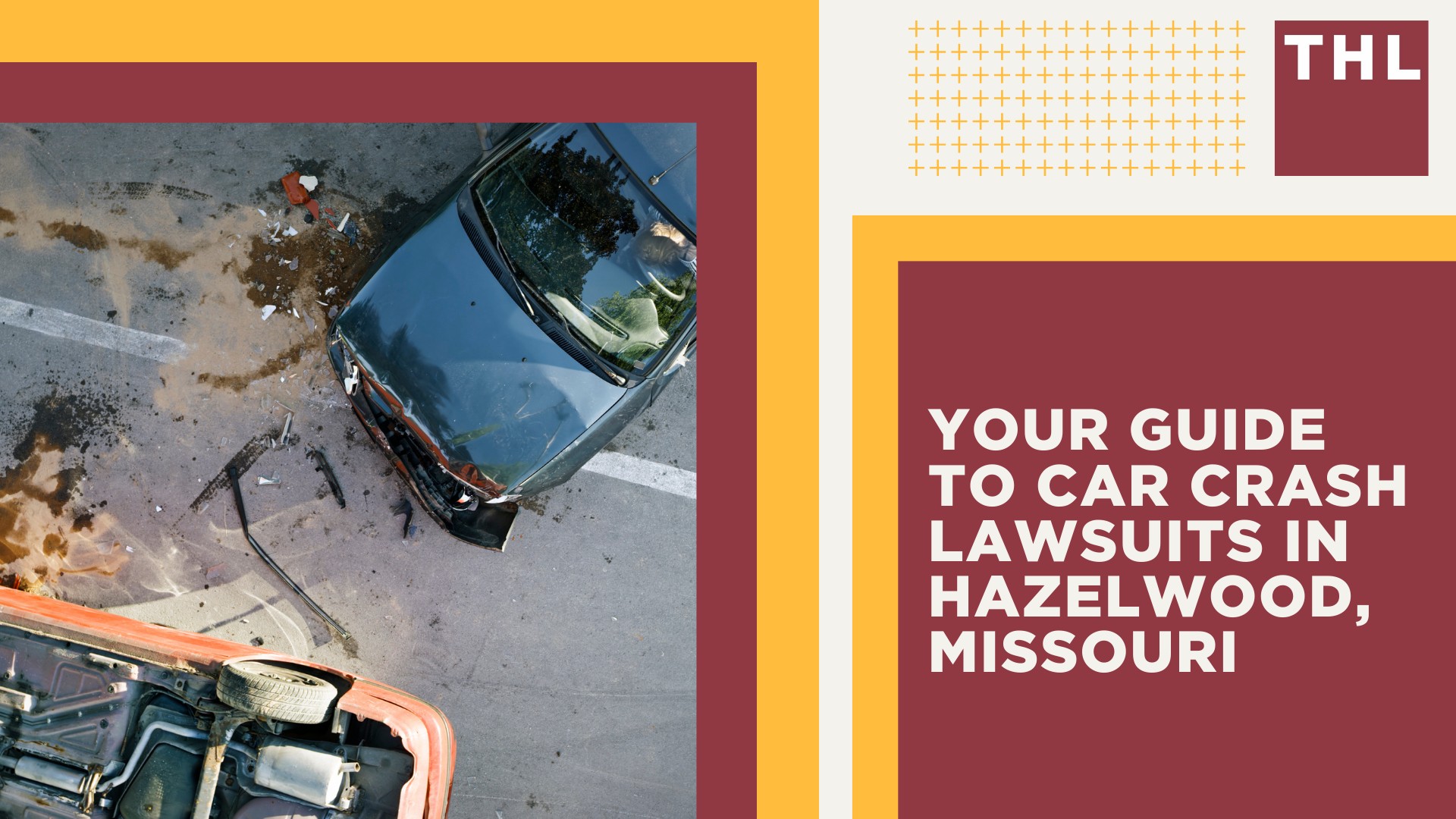 Hazelwood Car Accident Lawyer; Your Guide to Car Crash Lawsuits in Hazelwood, Missouri