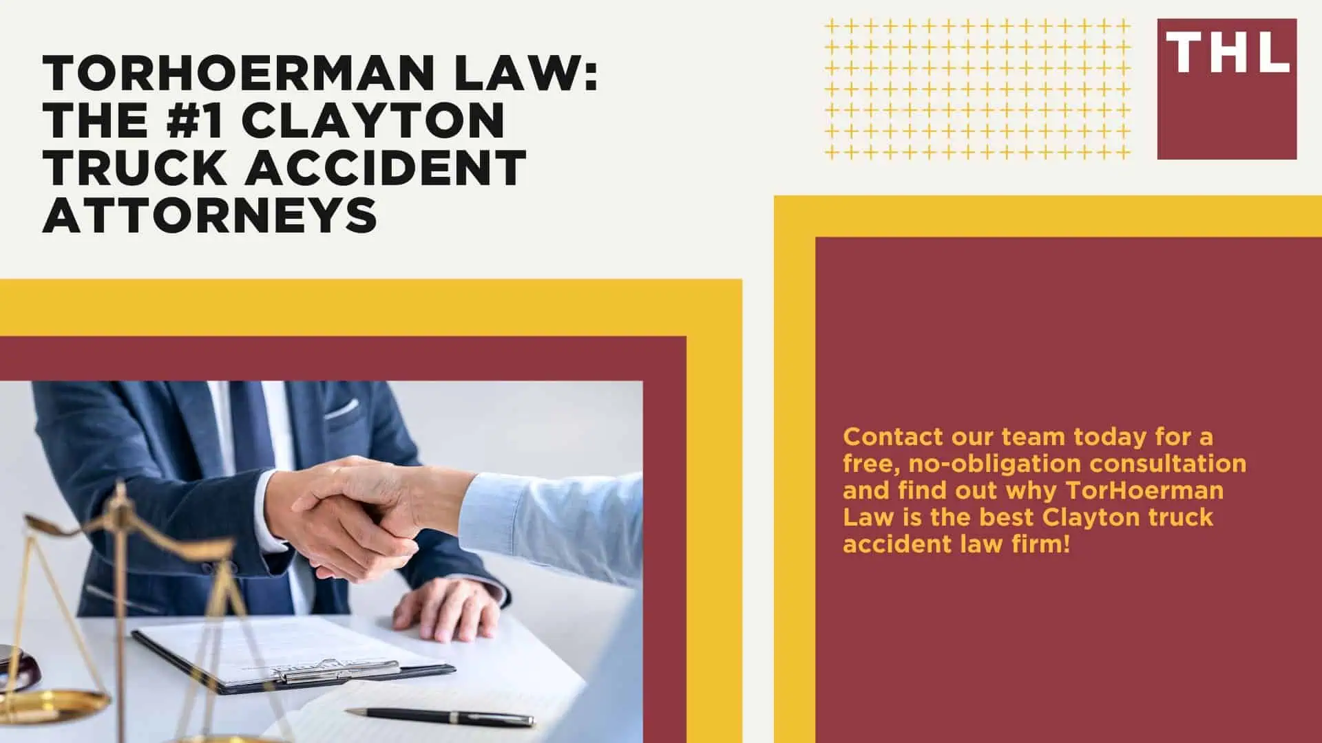 Clayton Truck Accident Lawyer; Clayton Truck Accident Statistics; What To Do if You are Involved in a Clayton Truck Accident Emergency; Benefits of Hiring a Clayton Truck Accident Lawyer; How Long Will a Clayton Truck Accident Lawsuit Take;  What You Should Know Before Filing a Truck Accident Lawsuit; Am I Eligible For a Clayton Truck Accident Lawsuit; call TORHOERMAN LAW Clayton Truck Accident Law Firm