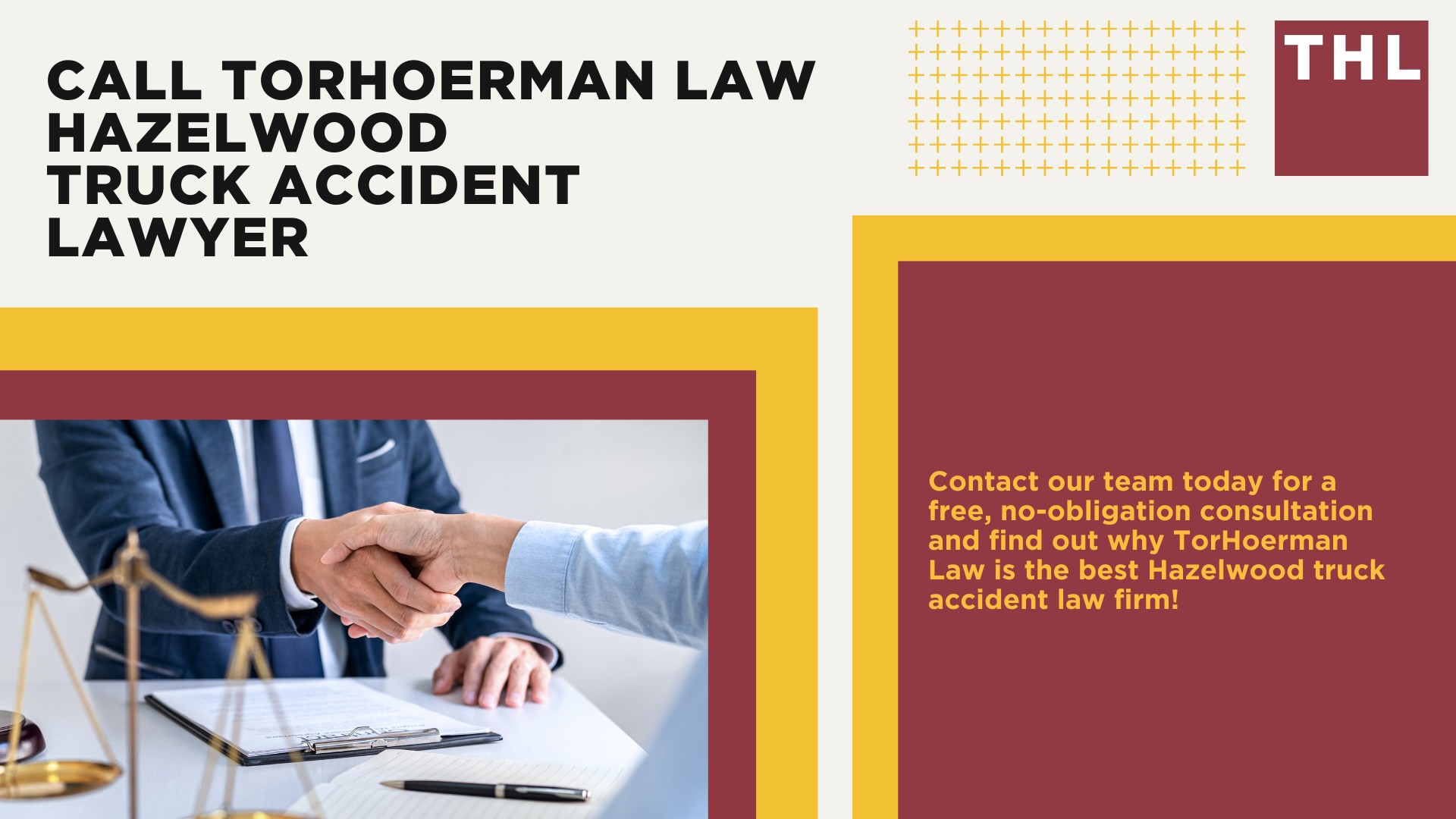 Hazelwood Truck Accident Lawyer;Your Guide to Trucking Lawsuits in Hazelwood, Missouri; Hazelwood Truck Accident Statistics; Dangerous Hazelwood Roads; Am I Eligible for a Hazelwood Truck Accident Lawsuit; Benefits of Hiring a Hazelwood Truck Accident Lawyer; call TORHOERMAN LAW Hazelwood Truck Accident Lawyer