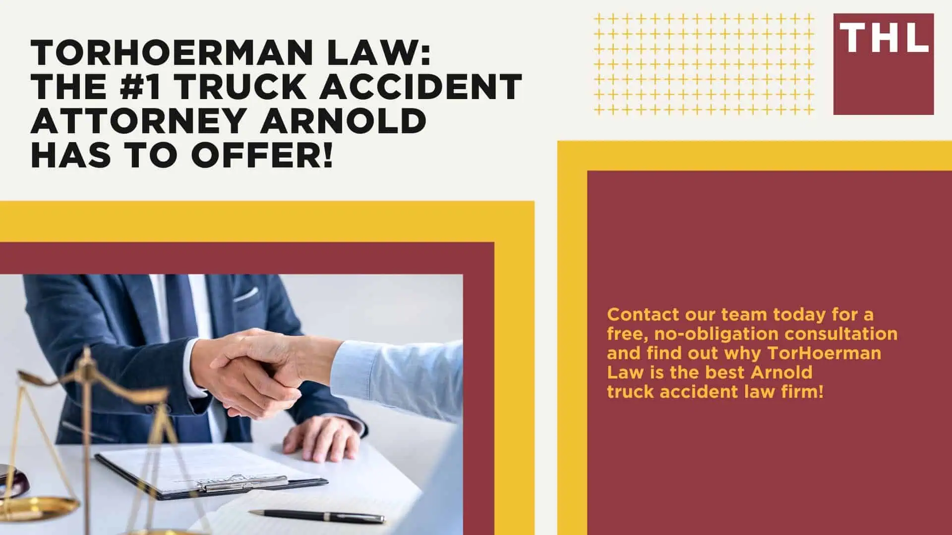 Arnold Truck Accident Lawyer; 6 Questions to Ask When Hiring aN Arnold Truck Accident Lawyer; Commercial Truck Accidents in Arnold, Missouri (MO); Truck Accident Facts & Statistics; Arnold Commercial Trucking Rules & Safety Regulations for Truck Drivers (2); The 8 Most Common Causes of Truck Accidents in Affton (MO); 4 Steps to Take When Filing aN Arnold Trucking Accident Lawsuit; TORHOERMAN LAW The #1 Truck Accident Attorney Arnold Has to Offer!