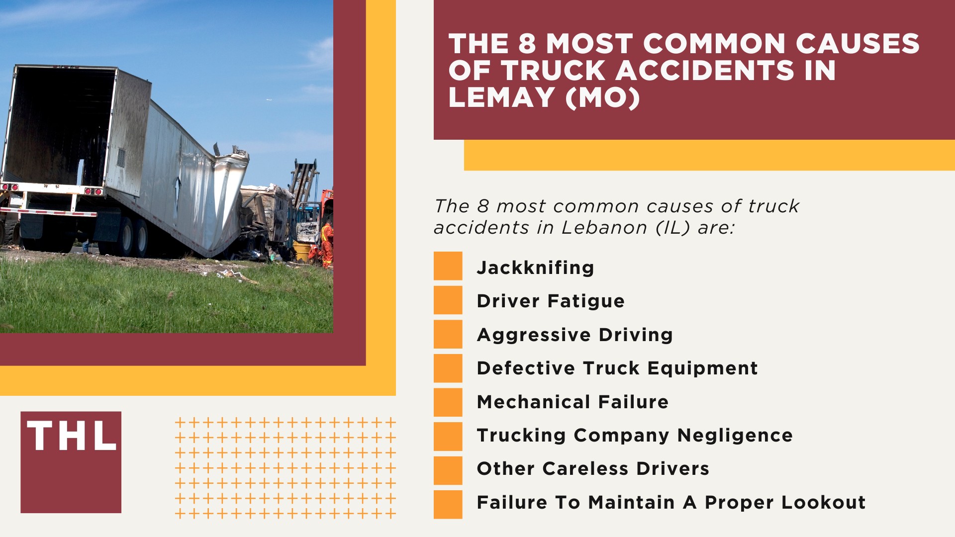 The #1 Lemay Truck Accident Lawyer; Lemay Truck Accident Lawyer; 6 Questions to Ask When Hiring a Lemay Truck Accident Lawyer; Commercial Truck Accidents in Lemay, Missouri (MO); Truck Accident Facts & Statistics; Lemay Commercial Trucking Rules & Safety Regulations for Truck Drivers; The 8 Most Common Causes of Truck Accidents in Lemay (MO)