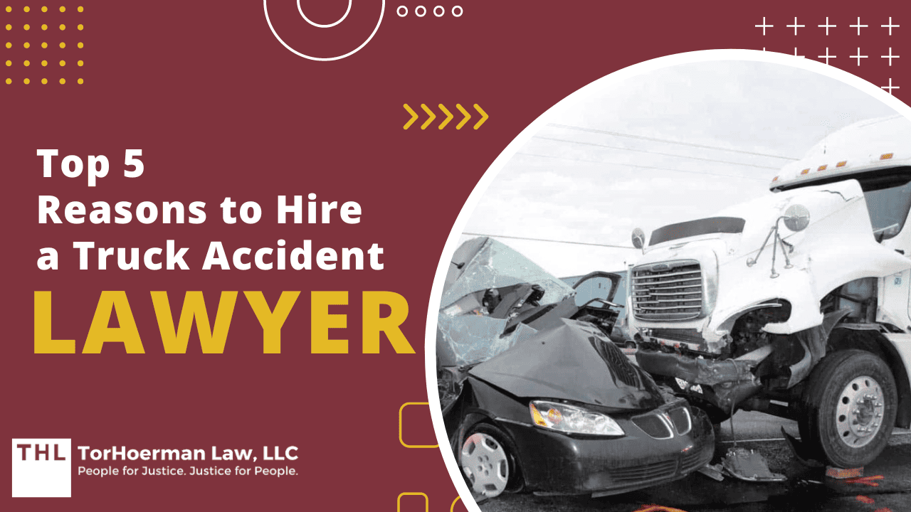 Top 5 Reasons To Hire A Truck Accident Lawyer