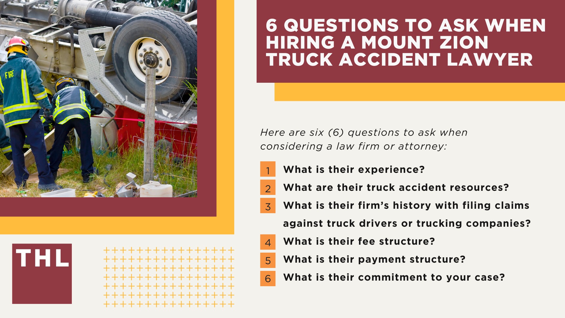 The #1 Mount Zion Truck Accident Lawyer; Mount Zion Truck Accident Lawyer; 6 Questions to Ask When Hiring a Mount Zion Truck Accident Lawyer; Commercial Truck Accidents in Mount Zion, Illinois (IL); Truck Accident Facts & Statistics; Mount Zion Commercial Trucking Rules & Safety Regulations for Truck Drivers; The 8 Most Common Causes of Truck Accidents in Mount Zion (IL); 4 Steps to Take When Filing a Mount Zion Trucking Accident Lawsuit; TORHOERMAN LAW The #1 Truck Accident Attorney Mount Zion Has to Offer!; 