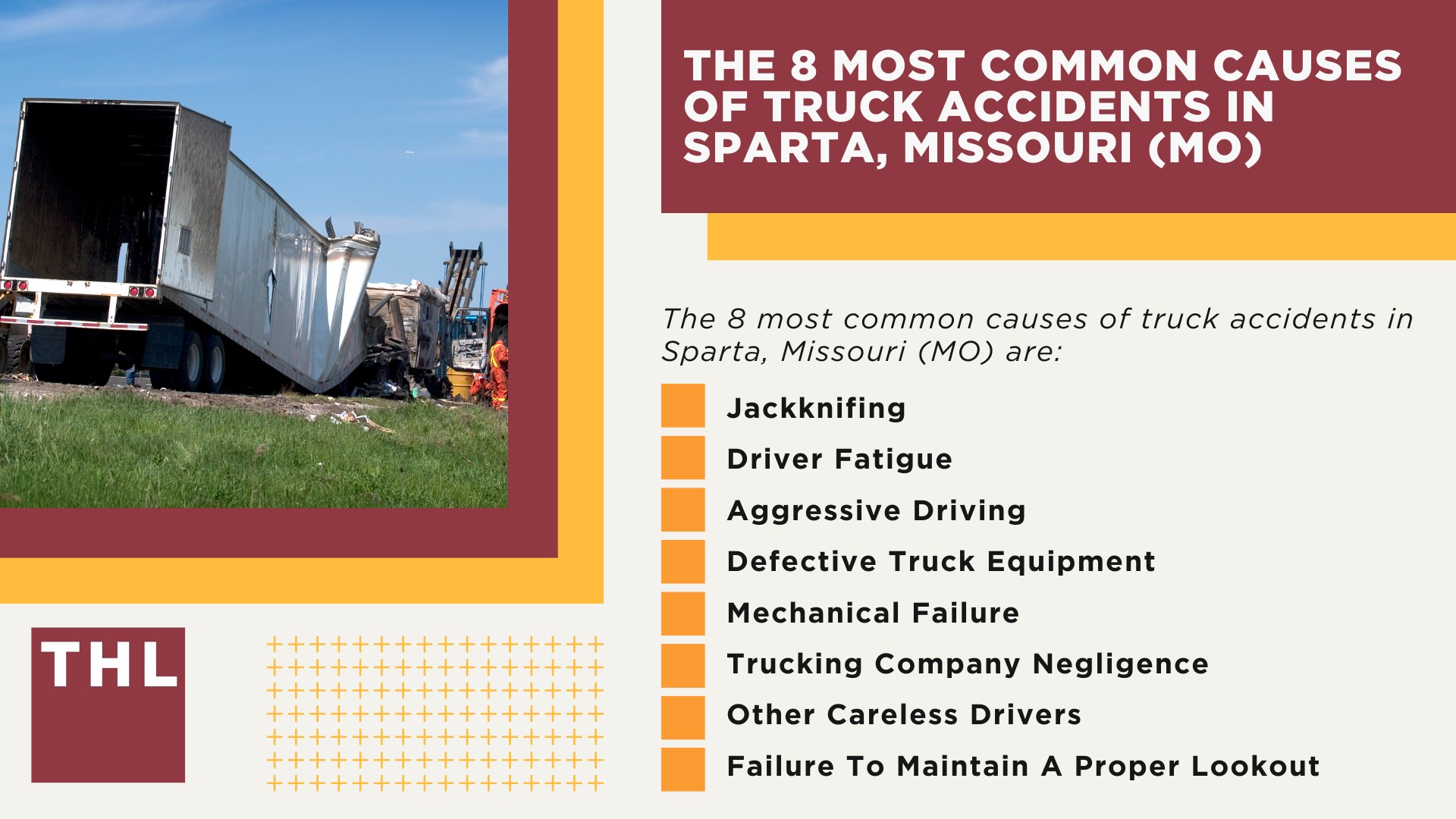 The #1 Sparta Truck Accident Lawyer; Sparta Truck Accident Lawyer; 6 Questions to Ask When Hiring a Sparta Truck Accident Lawyer; Commercial Truck Accidents in Sparta, Missouri (MO); Truck Accident Facts & Statistics; Sparta Commercial Trucking Rules & Safety Regulations for Truck Drivers; The 8 Most Common Causes of Truck Accidents in Sparta, Missouri (MO)