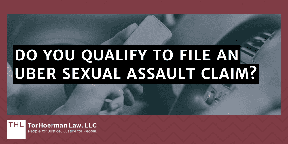 Do You Qualify To File An Uber Sexual Assault Claim