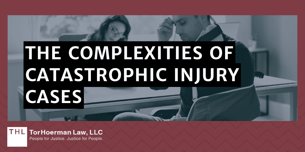 The Complexities Of Catastrophic Injury Cases