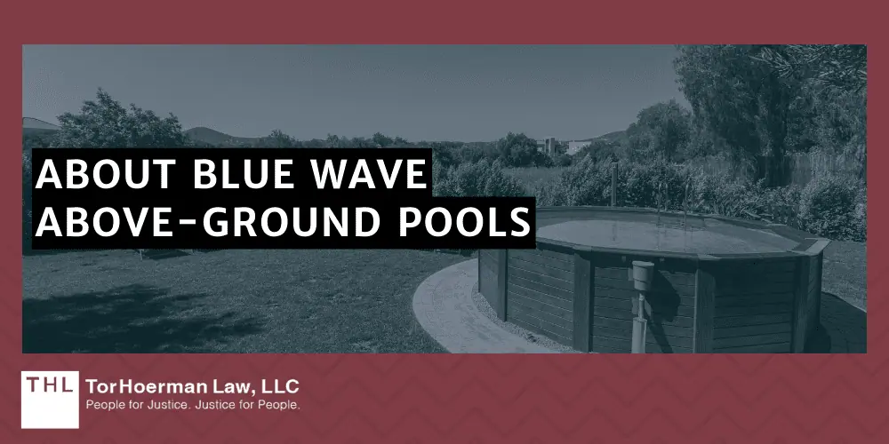 Blue Wave Round Deep Active Frame Lawsuit; Above Ground Pool Lawsuit; Defective Above Ground Pools; About Blue Wave Above-Ground Pools