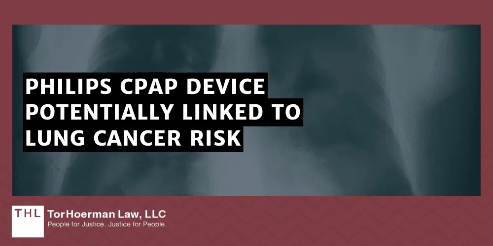Philips CPAP Lung Cancer Lawsuit; Philips CPAP Lawsuit; Philips CPAP Cancer Lawsuit; Philips CPAP Device Potentially Linked To Lung Cancer Risk