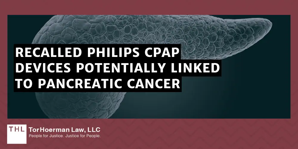 Philips CPAP Pancreatic Cancer Lawsuit; Philips CPAP Lawsuit; Philips CPAP Lawyer; Philips CPAP Cancer Lawsuit; Recalled Philips CPAP Devices Potentially Linked To Pancreatic Cancer