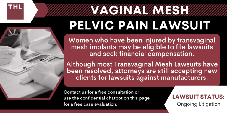 vaginal mesh pelvic pain; vaginal mesh lawsuit; transvaginal mesh lawsuit; transvaginal mesh injuries; transvaginal mesh lawyers;