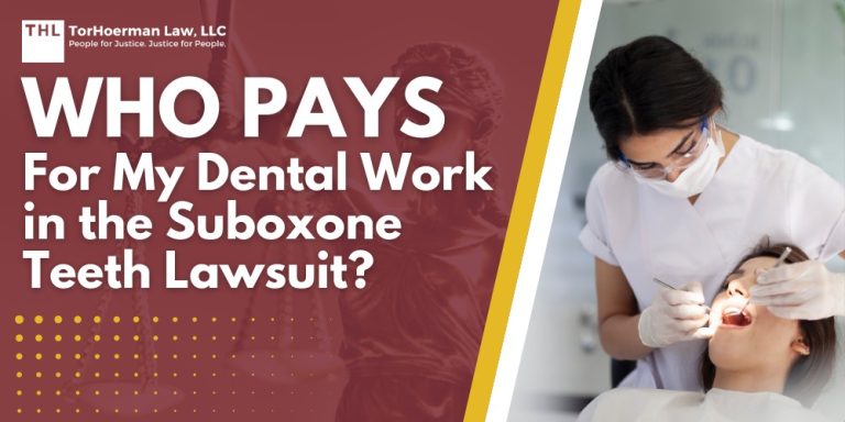 Who Pays for My Dental Work in the Suboxone Teeth Lawsuit