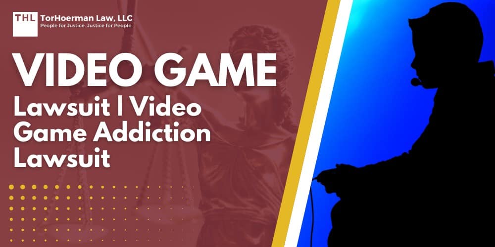 Video Game Lawsuit; Video Game Addiction Lawsuit