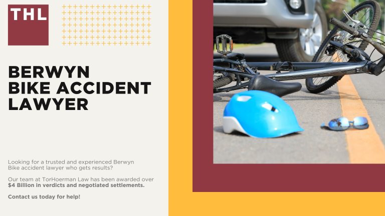 Berwyn Bike Accident Lawyer; Meet Our Berwyn Bicycle Accident Lawyers; Our Founder and Experienced Berwyn Car Accident Lawyer_ Tor Hoerman; How Much Does it Cost to Hire a Berwyn Bicycle Accident Lawyer; What To Do After a Bicycle Accident in Berwyn_ Steps to Take; Berwyn Bicycle Laws Explained; Common Bicycle Accident Injuries; Common Causes of Bicycle Accidents in Berwyn; TorHoerman Law_ Berwyn Bicycle Accident Attorneys