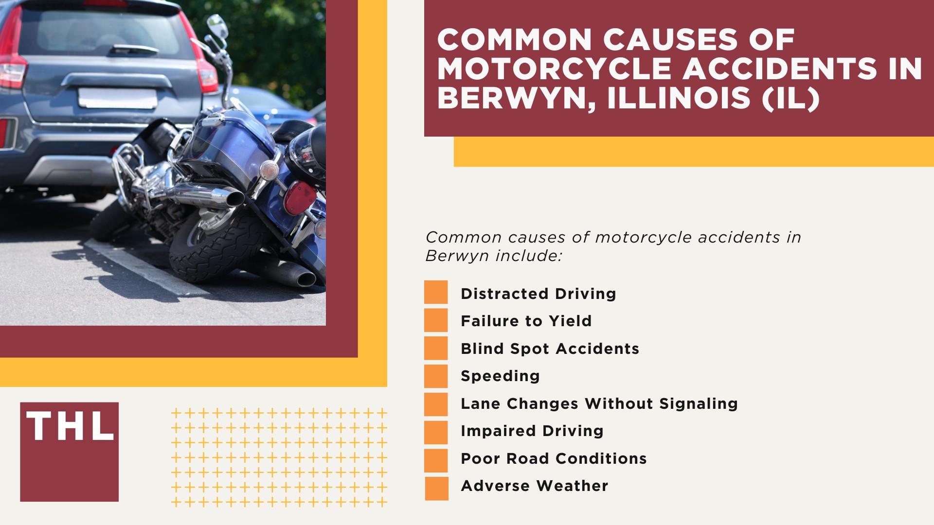 Berwyn Motorcycle Accident Lawyer; Meet Our Berwyn Motorcycle Accident Lawyers; Our Founder and Experienced Berwyn Motorcycle Accident Lawyer_ Tor Hoerman; Our Berwyn Motorcycle Accident Lawyers Get Results; Steps to Take After a Motorcycle Accident in Berwyn; Evidence in Motorcycle Accident Cases; Damages in a Berwyn Motorcycle Accident Claim; The Legal Process for Motorcycle Accident Claims in Berwyn; Common Motorcycle Accident Injuries in Berwyn, Illinois (IL); Common Causes of Motorcycle Accidents in Berwyn, Illinois (IL)