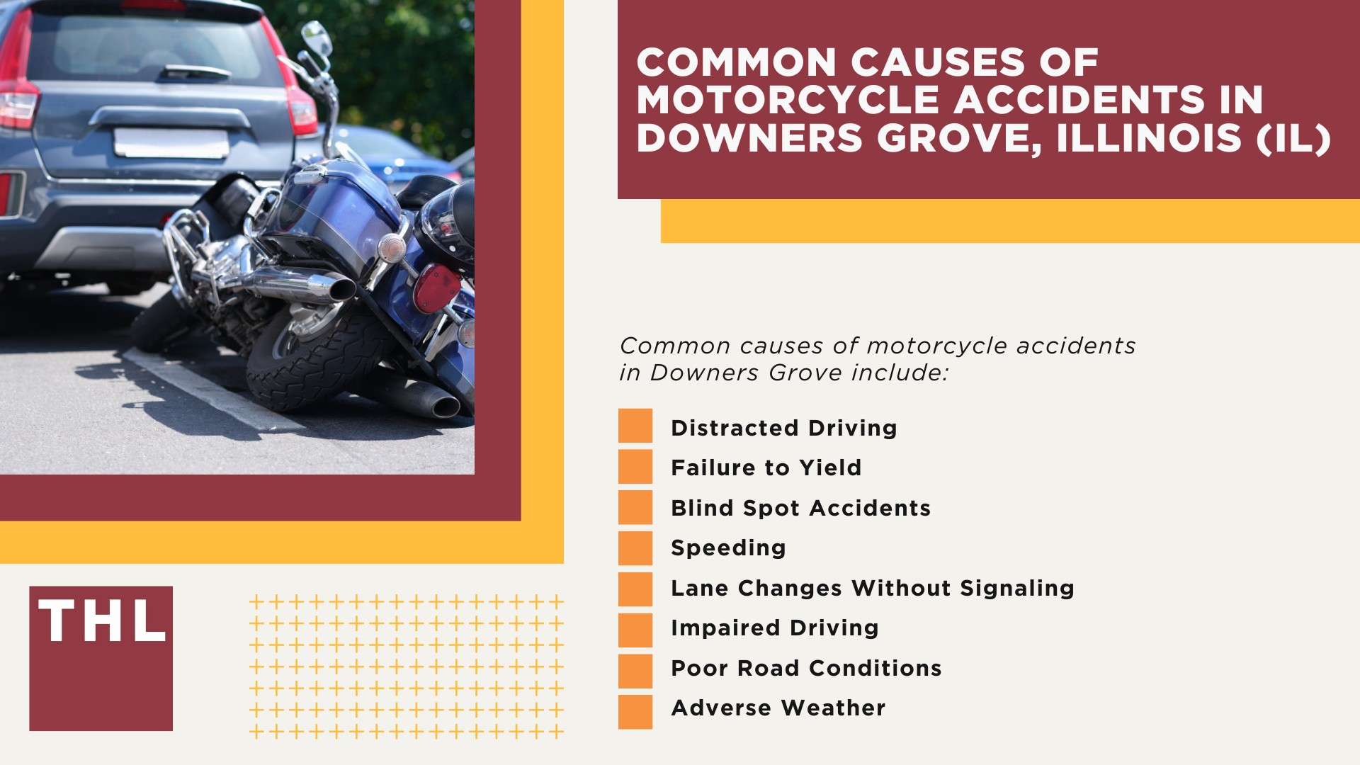 Downers Grove Motorcycle Accident Lawyer; Meet Our Downers Grove Motorcycle Accident Lawyers; Our Founder and Experienced Downers Grove Motorcycle Accident Lawyer_ Tor Hoerman; Our Downers Grove Motorcycle Accident Lawyers Get Results; How Much Does it Cost to Hire a Downers Grove Motorcycle Accident Lawyer; Steps to Take After a Motorcycle Accident in Downers Grove; Evidence in Motorcycle Accident Cases; Damages in a Downers Grove Motorcycle Accident Claim; The Legal Process for Motorcycle Accident Claims in Downers Grove; Common Motorcycle Accident Injuries in Downers Grove, Illinois (IL); Common Causes of Motorcycle Accidents in Downers Grove, Illinois (IL)