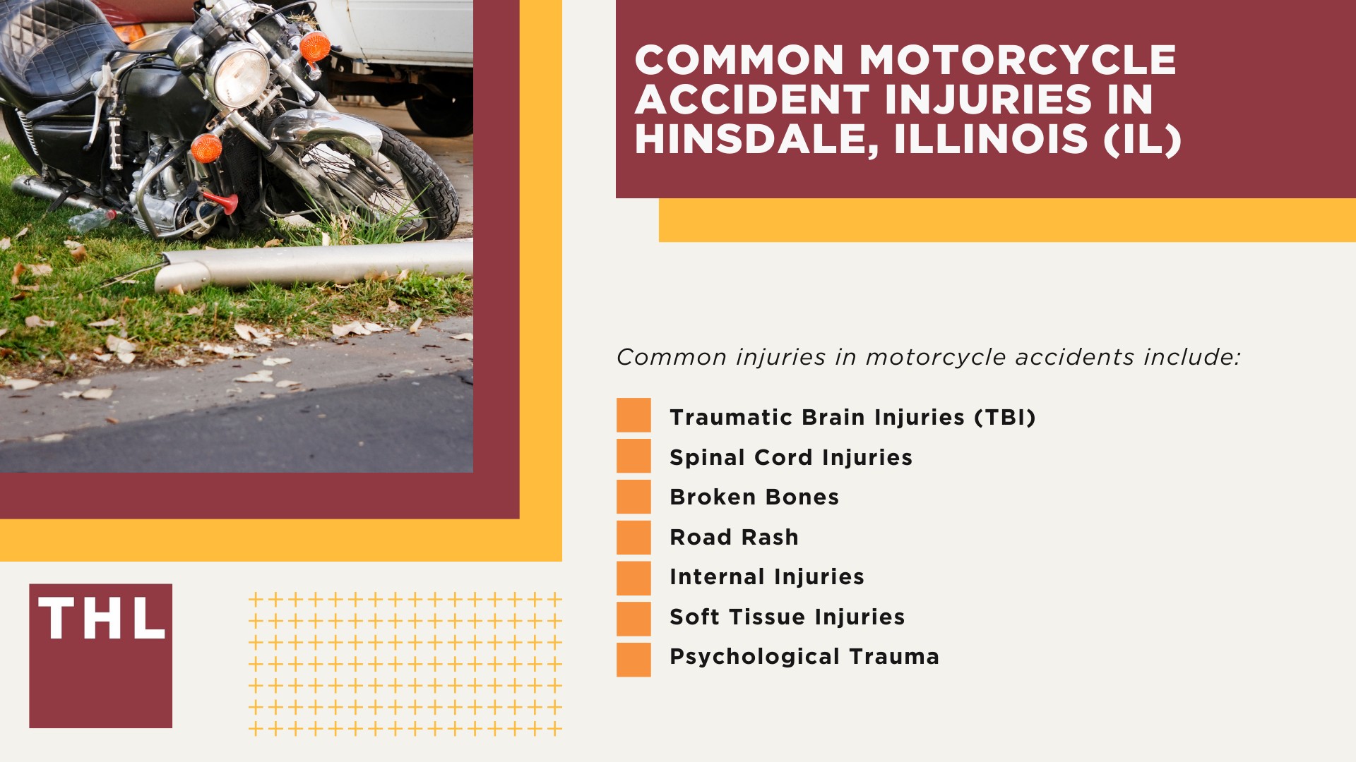 Hinsdale Motorcycle Accident Lawyer; Meet Our Hinsdale Motorcycle Accident Lawyers; Our Founder and Experienced Hinsdale Motorcycle Accident Lawyer_ Tor Hoerman; Our Hinsdale Motorcycle Accident Lawyers Get Results; How Much Does it Cost to Hire a Hinsdale Motorcycle Accident Lawyer; Steps to Take After a Motorcycle Accident in Hinsdale; Evidence in Motorcycle Accident Cases; Damages in a Hinsdale Motorcycle Accident Claim; The Legal Process for Motorcycle Accident Claims in Hinsdale; Common Motorcycle Accident Injuries in Hinsdale, Illinois (IL)