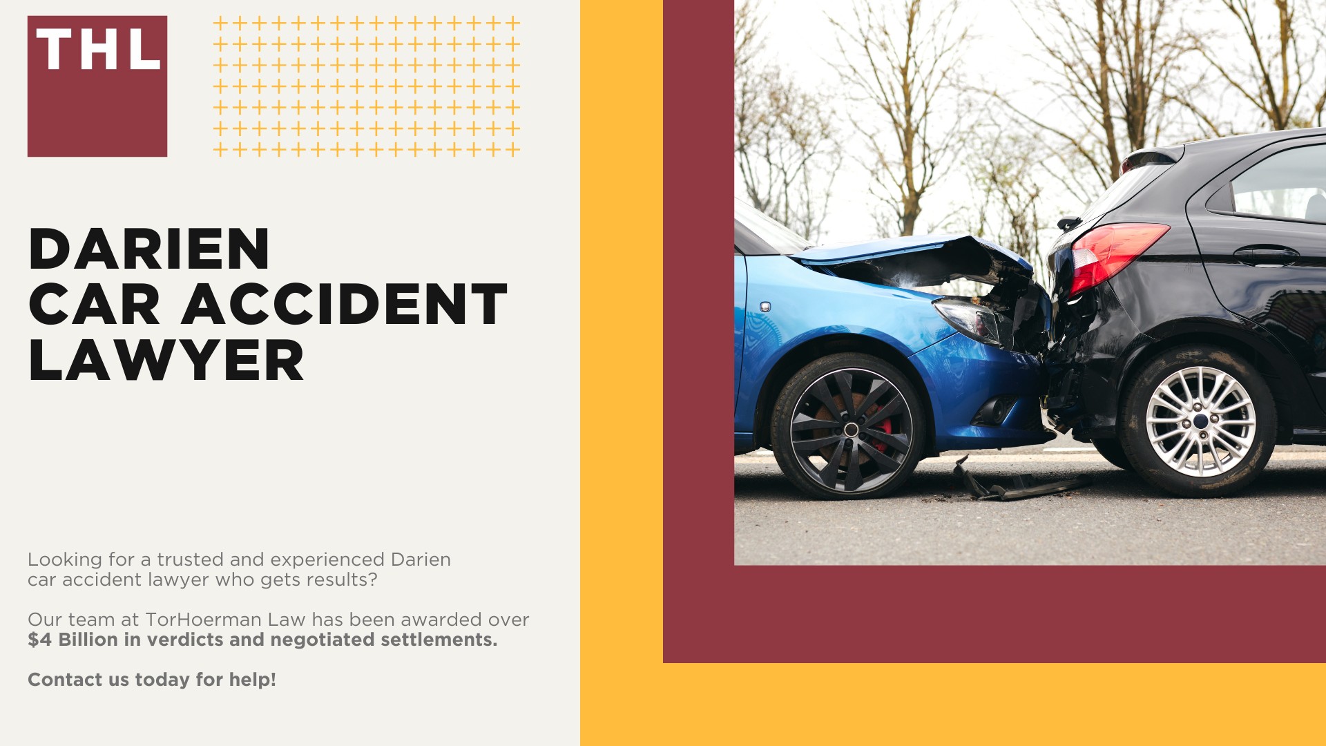 Darien Car Accident Lawyer; Meet Our Darien Car Accident Lawyers; Our Founder and Experienced Darien Car Accident Lawyer_ Tor Hoerman; Our Darien Car Accident Lawyers Get Results; We Provide a Hands-Off Legal Experience for Car Accident Victims; How Much Does it Cost to Hire a Darien Car Accident Lawyer from TorHoerman Law; What to Do After a Car Accident in Darien, IL; Gathering Evidence for a Car Accident Injury Claim; Damages in Darien Car Accident Cases; The Importance of Seeking Medical Treatment and Mitigating Injuries; The Legal Process for a Darien Car Accident Claim Explained; Chicago Car Accident Statistics; What are the Most Common Causes of Car Accidents in Chicago; Common Car Accident Injuries; Do You Need Help from a Darien Car Accident Attorney; TorHoerman Law_ Your Trusted Darien Car Accident Lawyers