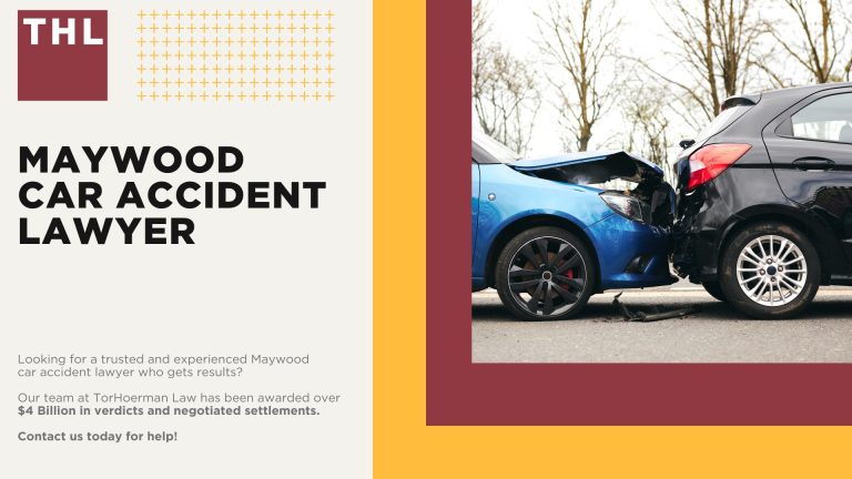 Maywood Car Accident Lawyer; Meet Our Maywood Car Accident Lawyers; Our Founder and Experienced Maywood Car Accident Lawyer_ Tor Hoerman; Our Maywood Car Accident Lawyers Get Results; We Provide a Hands-Off Legal Experience for Car Accident Victims; How Much Does it Cost to Hire a Maywood Car Accident Lawyer from TorHoerman Law; What to Do After a Car Accident in Maywood, IL; Gathering Evidence for a Car Accident Injury Claim; Damages in Maywood Car Accident Cases; The Importance of Seeking Medical Treatment and Mitigating Injuries; The Legal Process for a Maywood Car Accident Claim Explained; Chicago Car Accident Statistics; What are the Most Common Causes of Car Accidents in Chicago; Common Car Accident Injuries; Do You Need Help from a Maywood Car Accident Attorney; TorHoerman Law_ Your Trusted Maywood Car Accident Lawyers