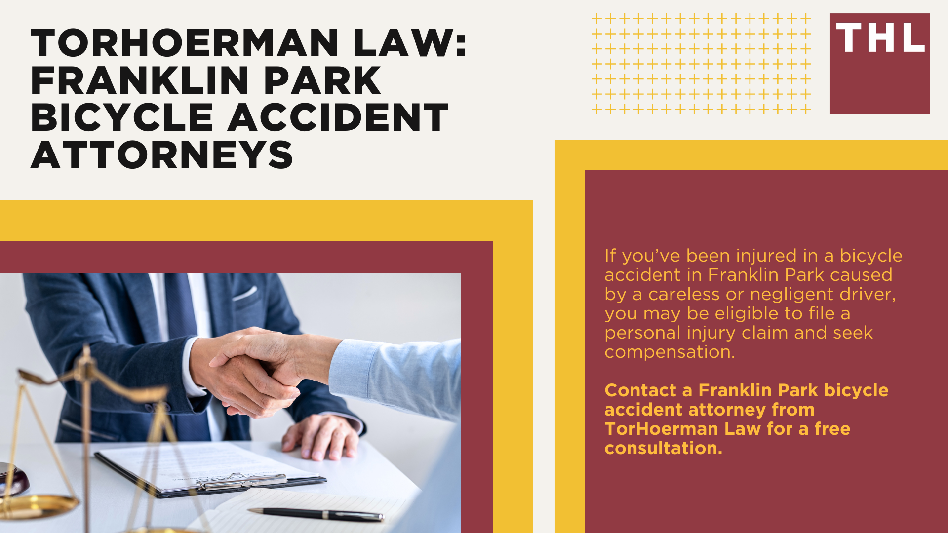 Franklin Park Bike Accident Lawyer; Meet Our Franklin Park Bicycle Accident Lawyers; What To Do After a Bicycle Accident in Franklin Park_ Steps to Take; Gathering Evidence for a Bicycle Accident Claim; Damages in Personal Injury Cases for Bike Accidents; Franklin Park Bicycle Laws Explained; Common Bicycle Accident Injuries; Common Causes of Bicycle Accidents in Franklin Park; TorHoerman Law_ Franklin Park Bicycle Accident Attorneys